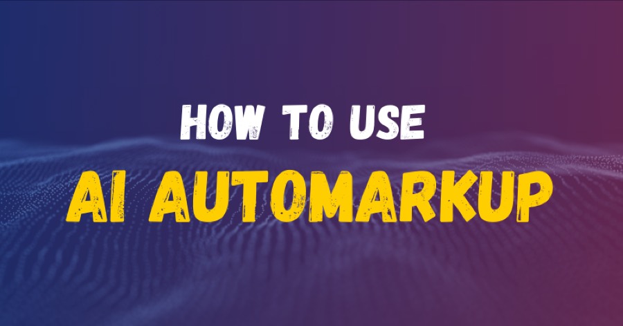 How to Use AI Automarkup to Boost Efficiency in 2024