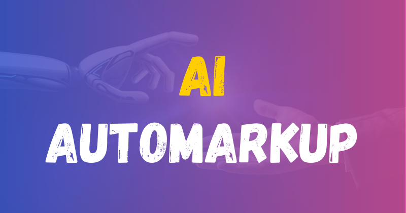 Understanding AI Automarkup and How Does it Work?