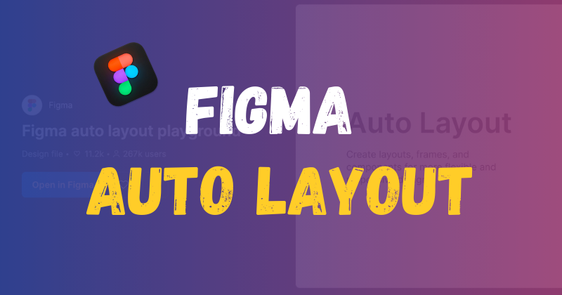 Mastering Figma Auto Layout for Responsive Design in 2024